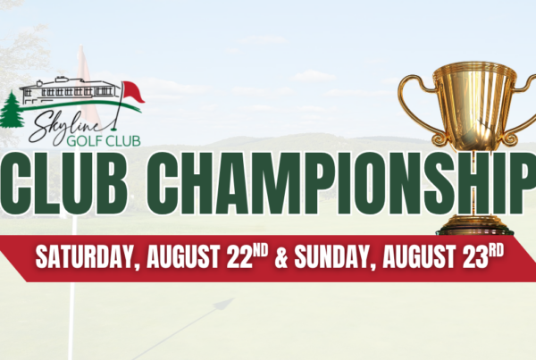 Skyline Golf Club Championship banner featuring a gold trophy against a golf course background. Text reads: Skyline Golf Club Club Championship, Saturday, August 22nd & Sunday, August 23rd.