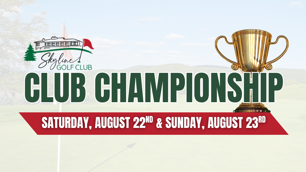 Skyline Golf Club Championship banner featuring a gold trophy against a golf course background. Text reads: Skyline Golf Club Club Championship, Saturday, August 22nd & Sunday, August 23rd.